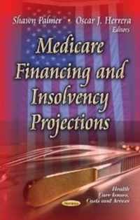 Medicare Financing & Insolvency Projections