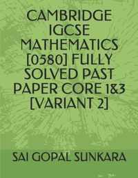 Cambridge Igcse Mathematics [0580] Fully Solved Past Paper Core 1&3 [Variant 2]