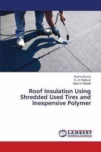 Roof Insulation Using Shredded Used Tires and Inexpensive Polymer