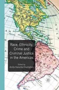 Race, Ethnicity, Crime and Criminal Justice in the Americas