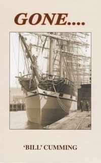 Gone: A Chronicle of the Seafarers & Fabulous Clipper Ships of R & J Craig of Glasgow