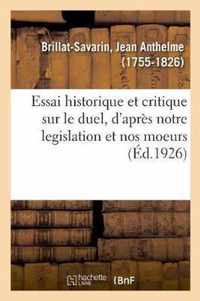 Essai Historique Et Critique Sur Le Duel, d'Apres Notre Legislation Et Nos Moeurs