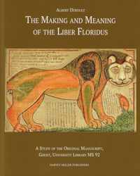 The Making and Meaning of the Liber Floridus