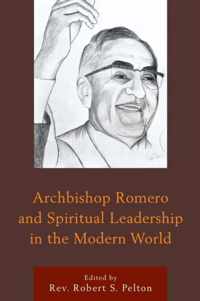 Archbishop Romero and Spiritual Leadership in the Modern World