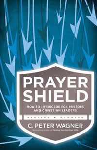 Prayer Shield How To Intercede For Pastors And Christian Leaders