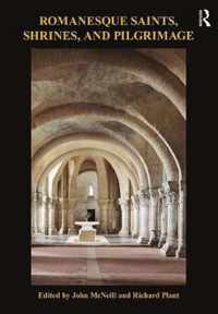 Romanesque Saints, Shrines, and Pilgrimage