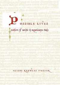 Possible Lives - Authors And Saints In Renaissance  Italy