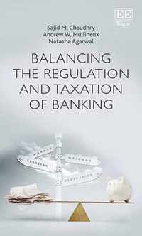 Balancing the Regulation and Taxation of Banking