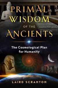 Primal Wisdom of the Ancients