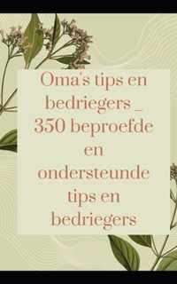 Oma's tips en bedriegers _ 350 beproefde en ondersteunde tips en bedriegers