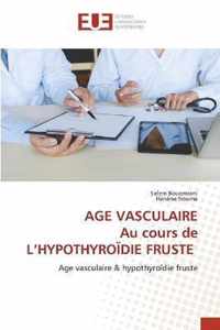 AGE VASCULAIRE Au cours de L'HYPOTHYROIDIE FRUSTE