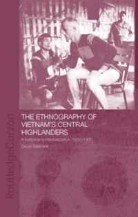 The Ethnography of Vietnam's Central Highlanders