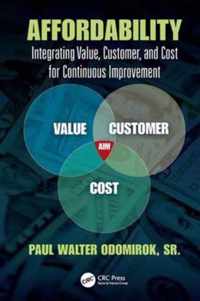 Affordability: Integrating Value, Customer, and Cost for Continuous Improvement