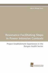 Resonance Facilitating Steps in Power Intensive Contexts