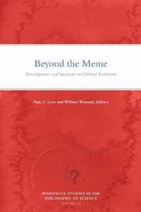 Beyond the Meme Development and Structure in Cultural Evolution 22 Minnesota Studies in the Philosophy of Science