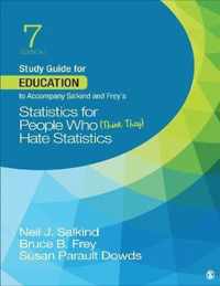 Study Guide for Education to Accompany Salkind and Frey's Statistics for People Who (Think They) Hate Statistics