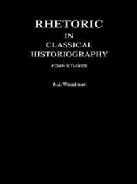 Rhetoric in Classical Historiography