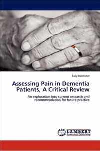 Assessing Pain in Dementia Patients, A Critical Review