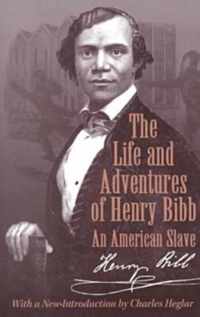 The Life and Adventures of Henry Bibb