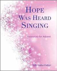 Hope Was Heard Singing