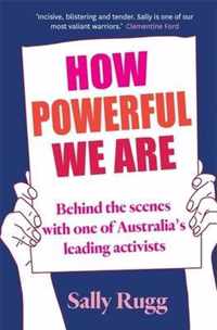 How Powerful We Are Behind the scenes with one of Australia's leading activists