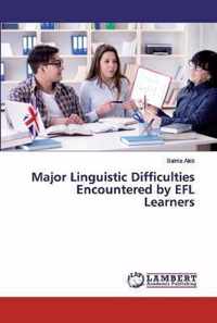 Major Linguistic Difficulties Encountered by EFL Learners