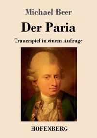 Der Paria: Trauerspiel in einem Aufzuge