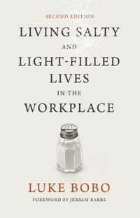 Living Salty and Light-filled Lives in the Workplace, Second Edition