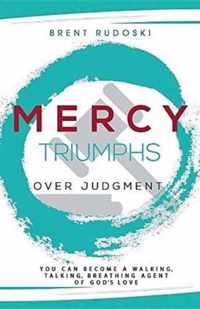 Mercy Triumphs Over Judgment