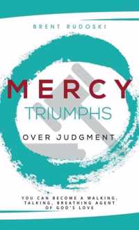 Mercy Triumphs Over Judgment