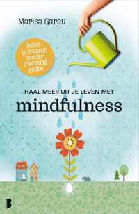 Haal meer uit je leven met mindfulness