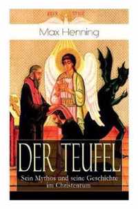 Der Teufel: Sein Mythos und seine Geschichte im Christentum