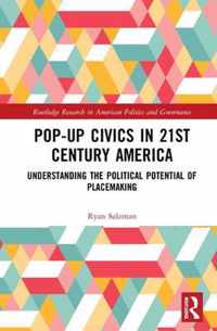 Pop-Up Civics in 21st Century America