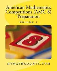 American Mathematics Competitions (AMC 8) Preparation (Volume 1)