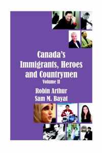 Canada's Immigrants, Heroes and Countrymen (Vol.II)