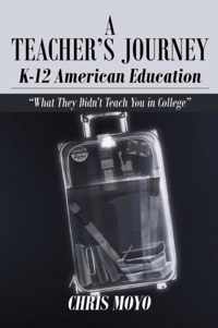 A Teacher's Journey: K-12 American Education