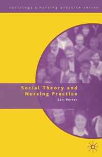 Social Theory and Nursing Practice