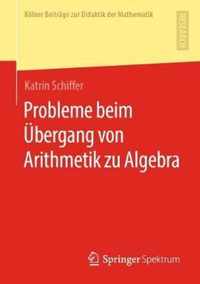 Probleme beim Uebergang von Arithmetik zu Algebra