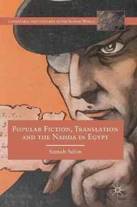 Popular Fiction, Translation and the Nahda in Egypt