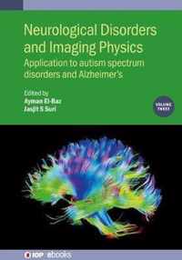 Neurological Disorders and Imaging Physics, Volume 3