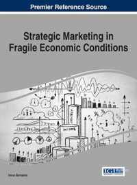 Strategic Marketing in Fragile Economic Conditions