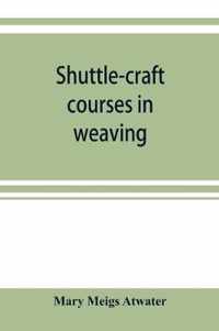 Shuttle-craft courses in weaving