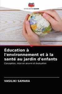 Education a l'environnement et a la sante au jardin d'enfants