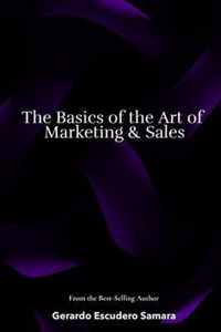 The Basics of the Art of Marketing & Sales