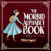 The Morbid Alphabet Book