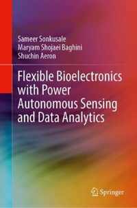 Flexible Bioelectronics with Power Autonomous Sensing and Data Analytics