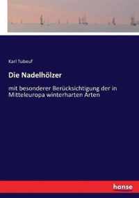 Die Nadelhoelzer