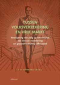 Tussen volksverzekering en vrije markt