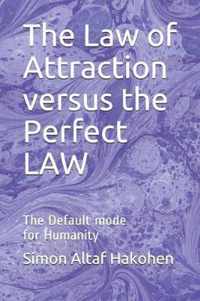 The Law of Attraction versus the Perfect LAW