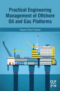 Practical Engineering Management of Offshore Oil and Gas Platforms